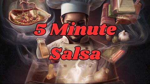 Quick Recipes - 5 Minute Salsa