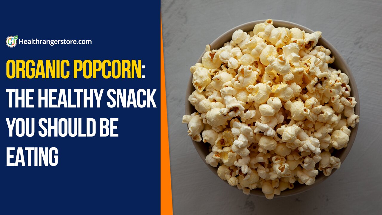 Organic Popcorn: The healthy snack you should be eating