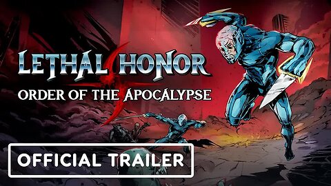 Lethal Honor - Order of the Apocalypse - Official Gameplay Overview _ The M