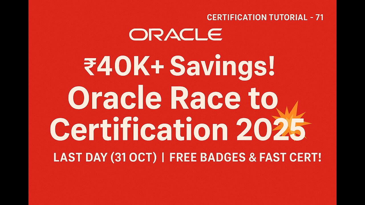 ₹40K+ Savings! Oracle Race to Certification 2025 💥 Last Day (31 Oct) | Free Badges & Fast Cert!