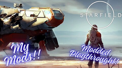 Starfield - Best Mods/Playthrough #1