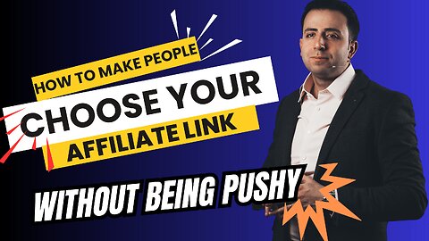 How to Make People Choose Your Affiliate Link (Without Being Pushy)