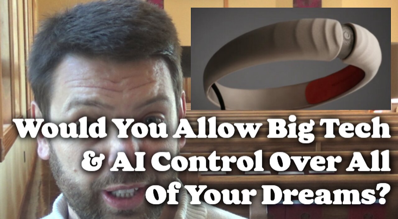 Would You Allow Big Tech & AI Control Over Your Dreams