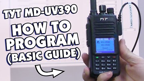 Basic Programming Guide for Your TYT MD-UV390 DMR Radio