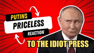 Putins Reaction To American Media Is Priceless