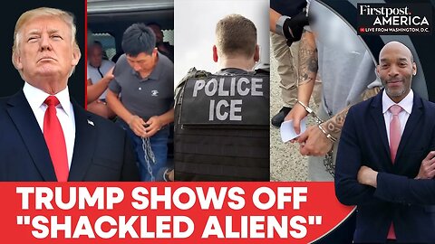 "Shackled Aliens": Trump's ICE Flexes Deportation Video of Migrants | Firstpost America | N18G