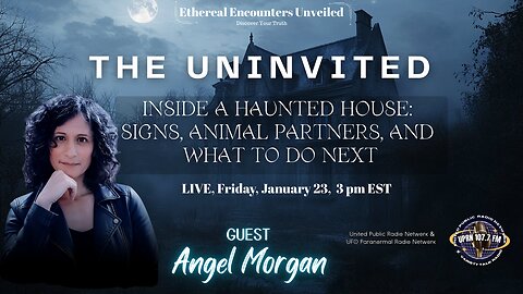 The Uninvited: Inside a Haunted House: Signs,Animal Partners,What to Do Next with Angel Morgan