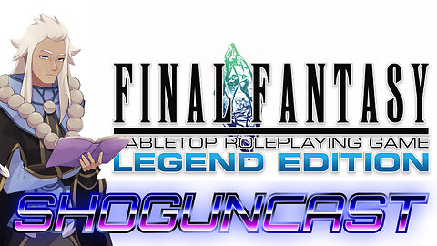 SHOGUNCAST #37 Addendum: FF Legend TTRPG and An Insurrection at the Monastery