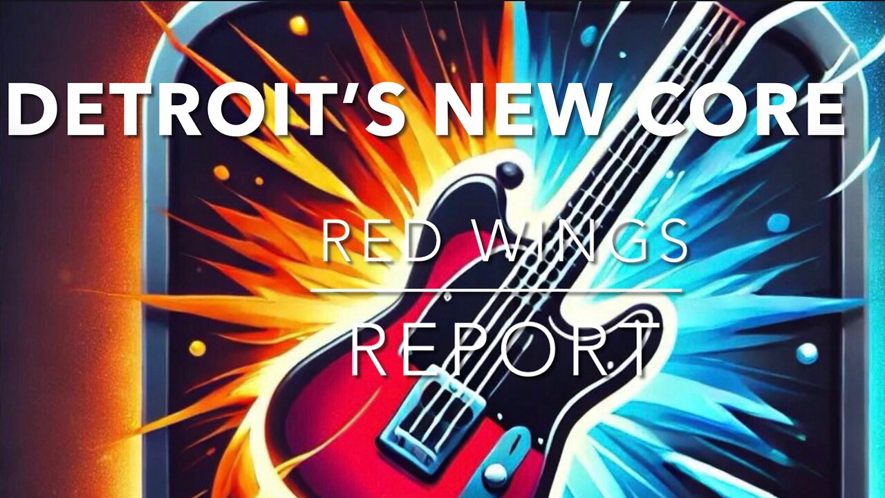 Red Wings Report - Drafting and the new Core