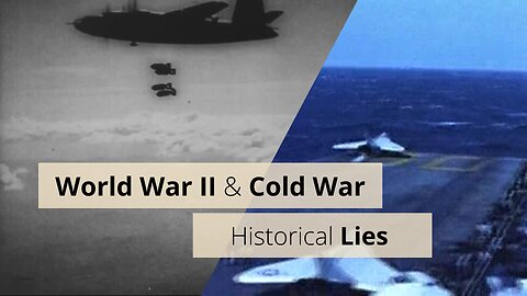 World War II and Cold War – Historical Lies