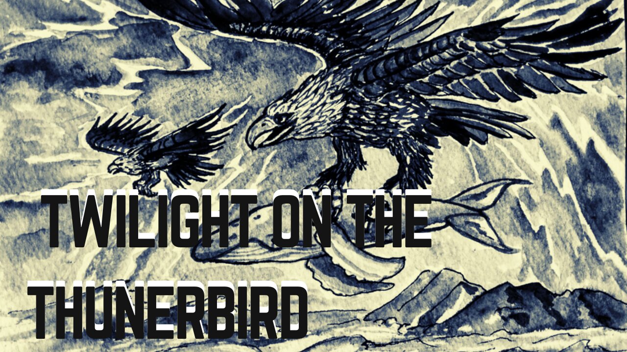 Twilight on the Thunderbird – Hidden Legends & Lost Wisdom from the Northwest
