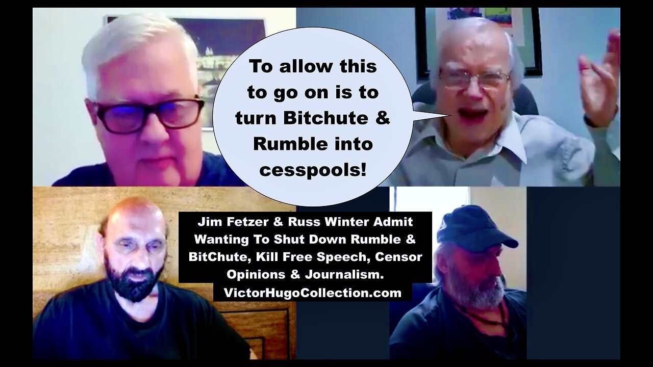 Jim Fetzer Russ Winter Admit Wanting To Shut Down Rumble BitChute Kill Free Speech Censor Opinions