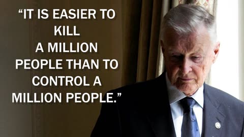 Zbigniew Brzezinski: "It Is Easier To Kill A Million People Than To Control A Million People."