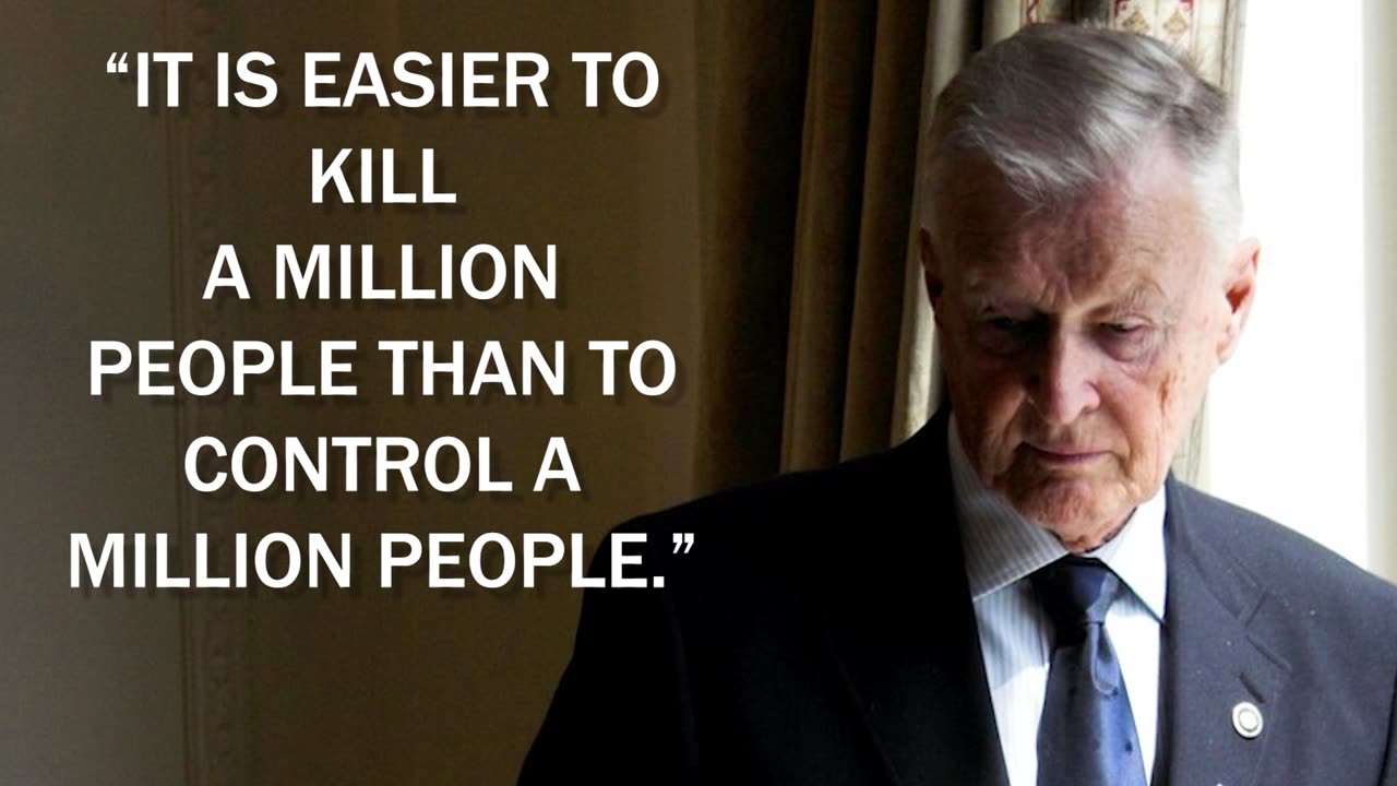 Zbigniew Brzezinski: "It Is Easier To Kill A Million People Than To Control A Million People."