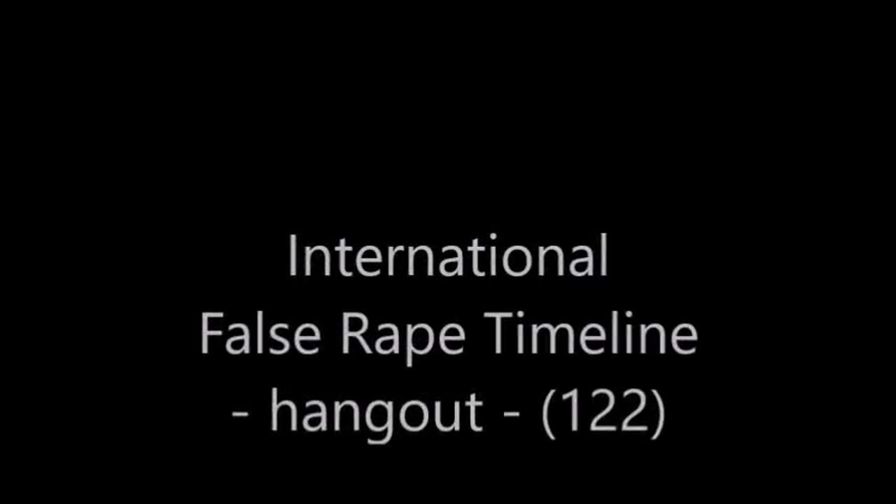 International False Rape Timeline - hangout - (122) Conspiranoia