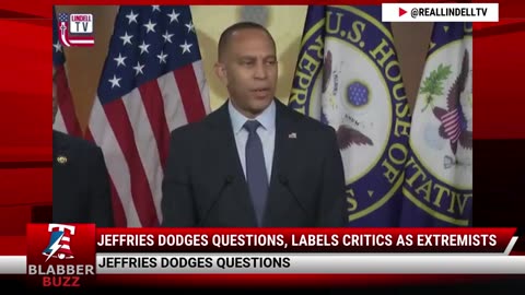 Jeffries Dodges Questions, Labels Critics As Extremists