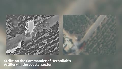 IDF: The IDF Struck the Commander of Hezbollah’s Artillery in the Coastal Sector