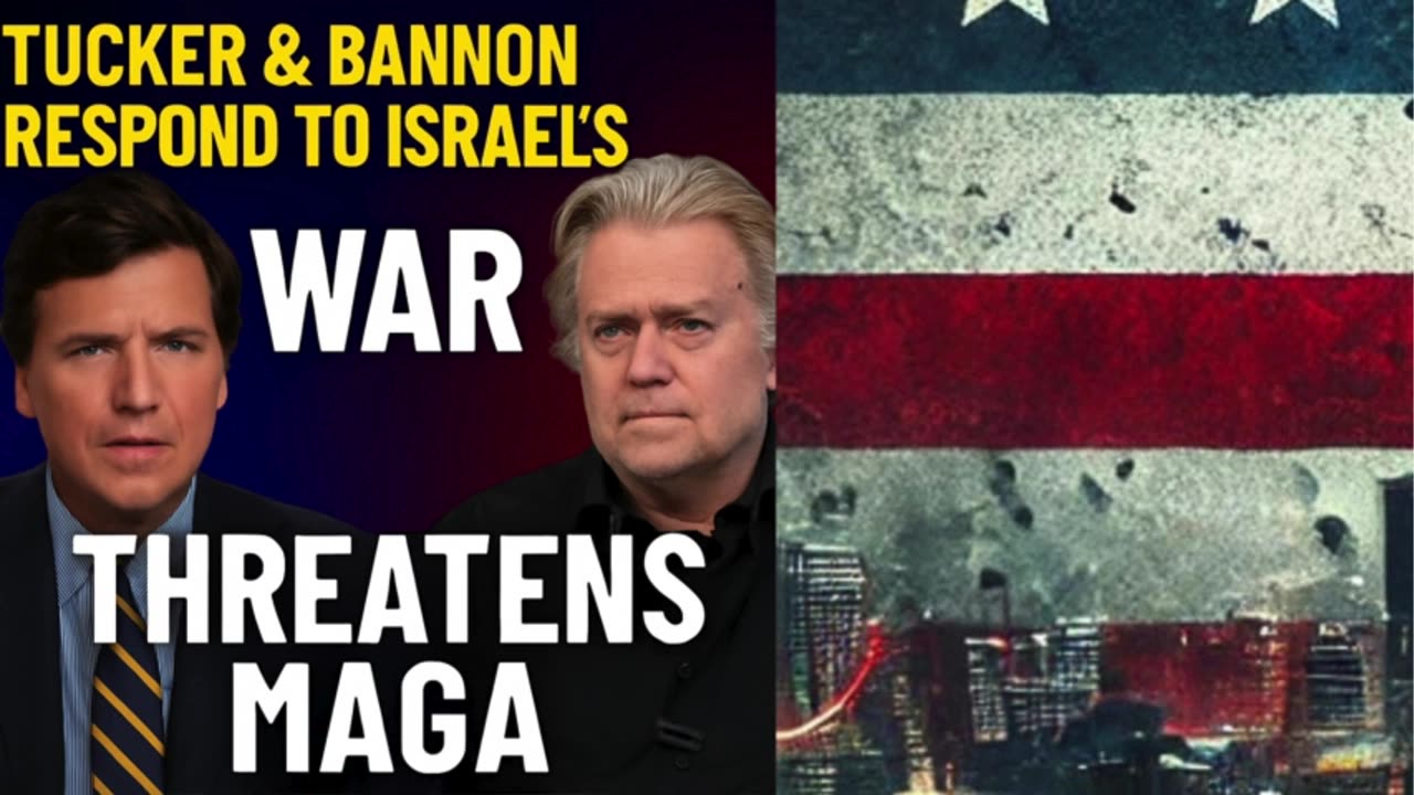 P4 🔥 Tucker & Bannon React: Israel-Iran War Threatens MAGA Movement