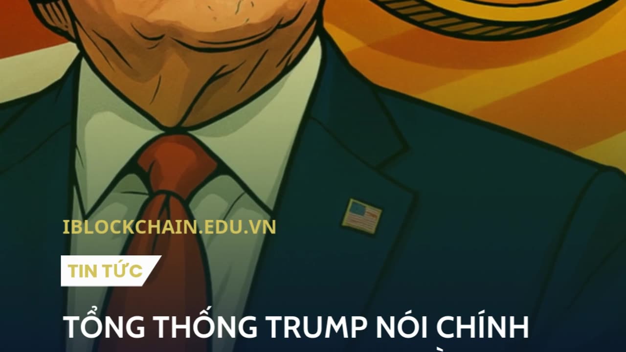 Tổng thống Trump nói chính sách crypto không nhằm trục lợi cá nhân, mà để Mỹ dẫn đầu thế giới