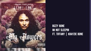 Bizzy Bone - Im Not Sleeping Ft.Tiffany Krayzie Bone