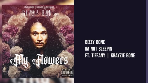 Bizzy Bone - Im Not Sleeping Ft.Tiffany Krayzie Bone
