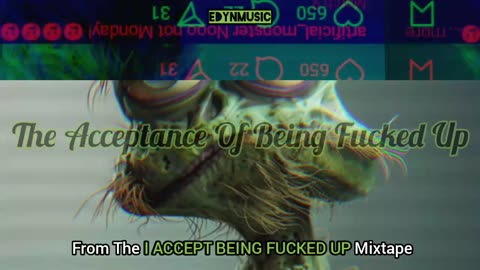 The Acceptance Of Being Fucked Up | (Final Song of the I ACCEPT BEING FUCKED UP Mixtape)