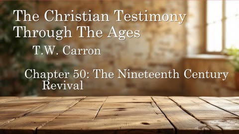 The Christian Testimony Through The Ages | Chapter 50: The Nineteenth Century Revival