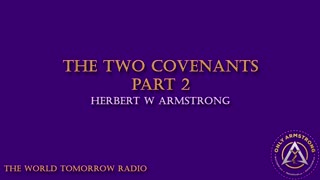 The World Tomorrow Radio: The Two Covenants Part 2