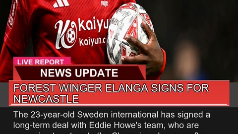 Forest Winger Elanga Signs for Newcastle