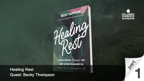 Healing Rest - Part 1 with Guest Becky Thompson