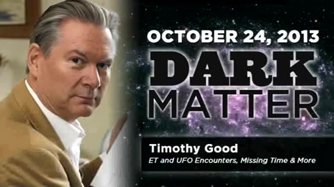 Timothy Good - Art Bell's Dark Matter - October 24 2013 - Dark Matter - 10-24-13