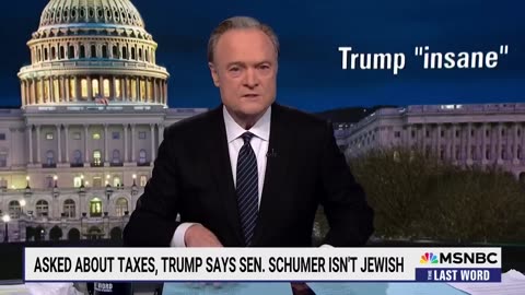 Trump's Vile Attack on Schumer Sparks Outrage: "His Mind Is Gone," Says Lawrence O'Donnell