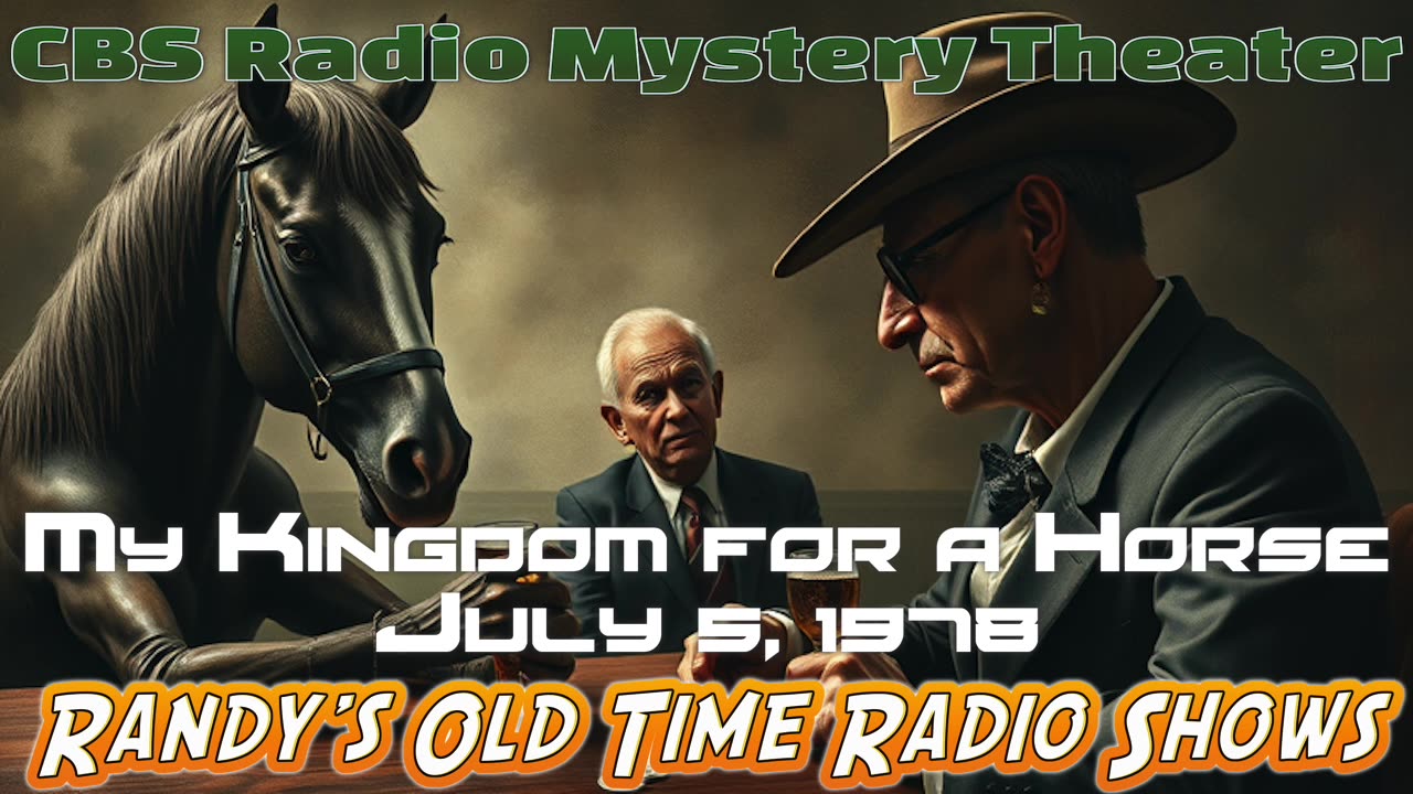 78-07-05 CBS Radio Mystery Theater My Kingdom for a Horse
