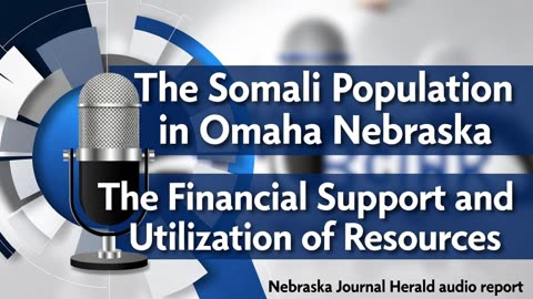 The Somali Population in Omaha Nebraska: Financial Support and Utilization of Resources
