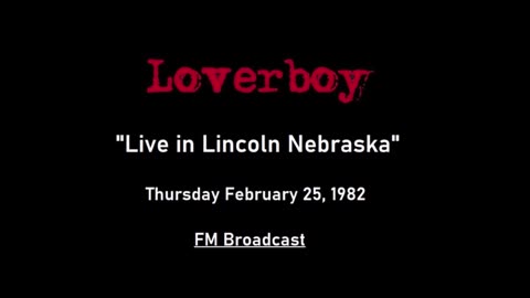 Loverboy - Live in Lincoln, Nebraska 1982 (FM Broadcast) Full Concert
