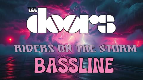 Riders on the Storm (Bassline Only) – The Doors