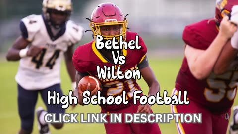 Bethel Vs Wilton High School Football || Connecticut - Friday, September 12 @ 6:30p.