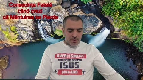 Consecința Fatală când crezi că Mântuirea se Pierde
