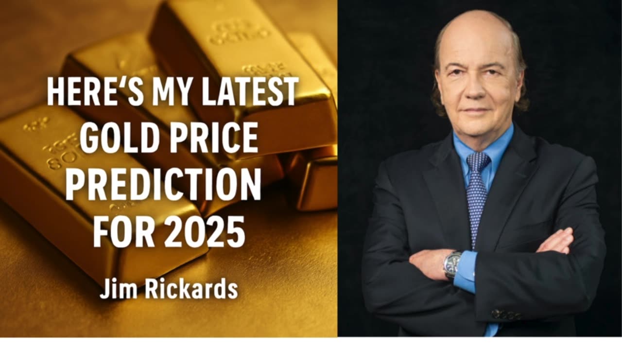 🚨 Here’s My LATEST Gold Price Prediction For 2025 - Jim Rickards 🚨