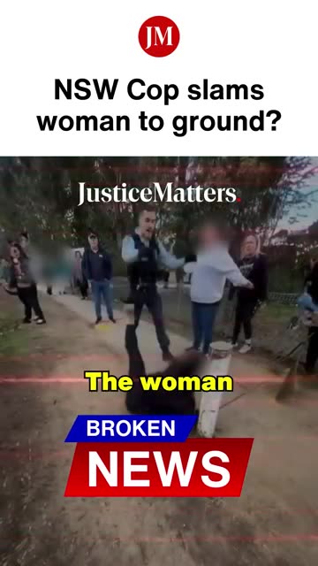 Why did NSW Cop slam woman to ground？