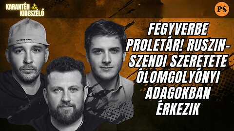 Fegyverbe proletár! Ruszin-Szendi szeretete ólomgolyónyi adagokban érkezik