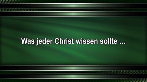 Was jeder Christ wissen sollte …