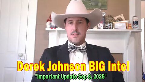 Derek Johnson BIG Intel Sep 8: "Derek Johnson Important Update Sep 8, 2025"
