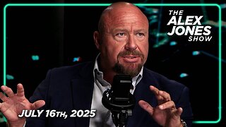 The Alex Jones Show WEDNESDAY FULL SHOW 7/16/25