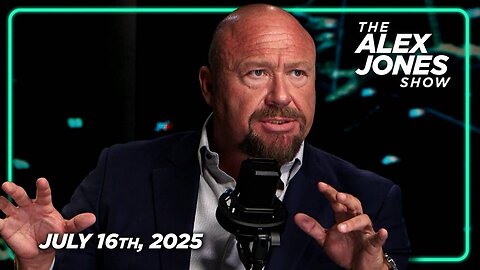 The Alex Jones Show WEDNESDAY FULL SHOW 7/16/25