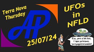 Terra Nova Thursday ~ 25/07/24 ~ UFOs in NFLD