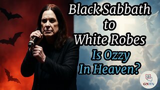 GNITN Black Sabbath to White Robes - Is Ozzy In Heaven?