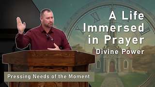 A Life Immersed in Prayer: Divine Power