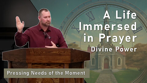 A Life Immersed in Prayer: Divine Power