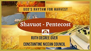 Pentecost Ruth Decrees over Constantine Nicean Council + Worship time